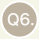 Q6.