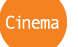 CINEMA